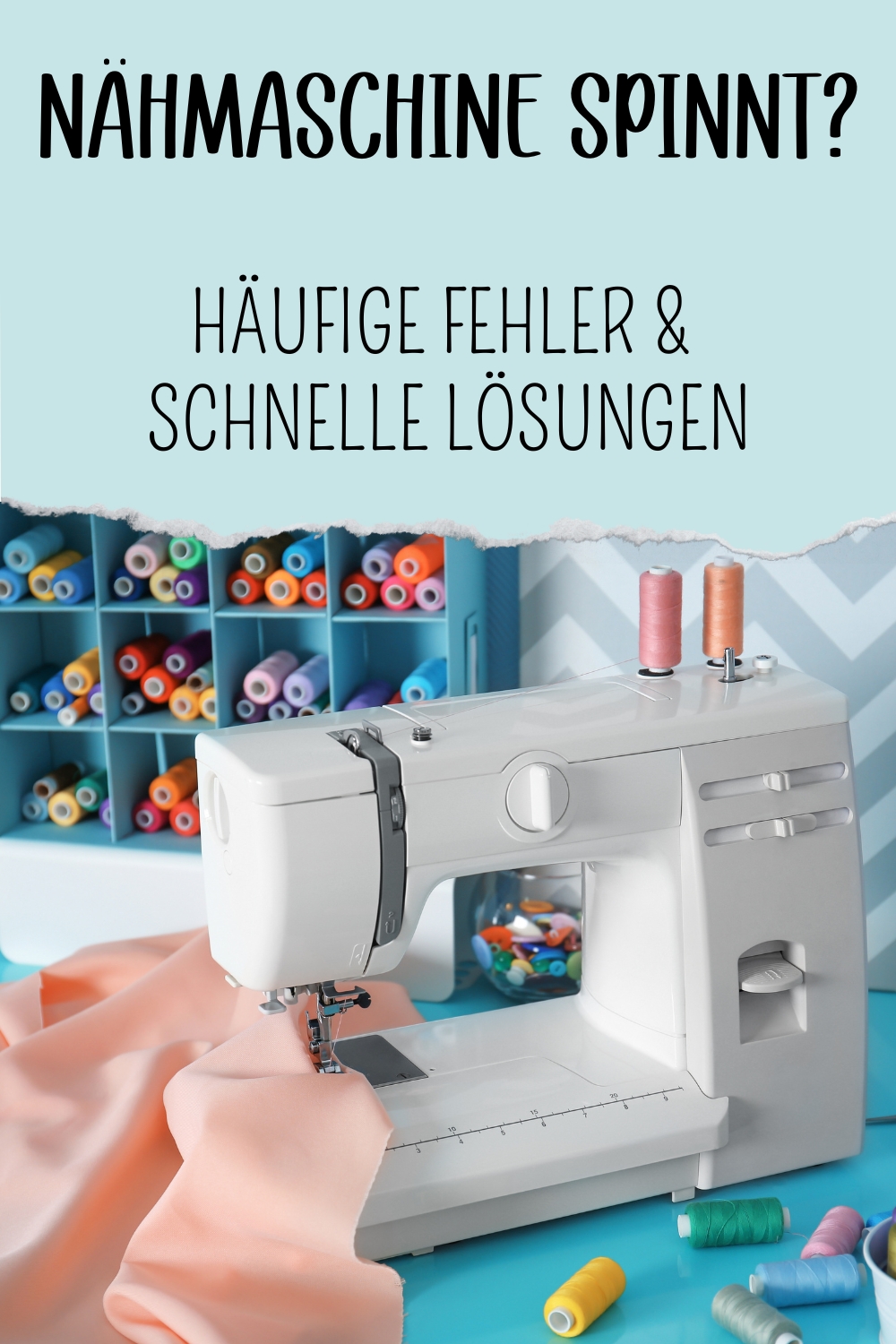 NÄHMASCHINE SPINNT? HÄUFIGE FEHLER & SCHNELLE LÖSUNGEN